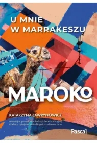 Maroko. U mnie w Marrakeszu