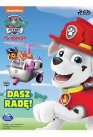 Psi Patrol: Dasz radę!