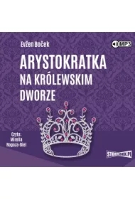 Arystokratka na królewskim dworze. Arystokratka. Tom 5