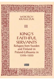King's Faithful Servants. Refugees from Sweden...