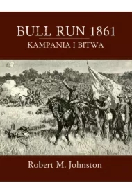 Bull run 1861. Kampania i Bitwa