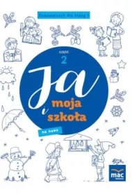 Ja i Moja Szkoła na nowo. Domowniczek dla klasy 1. Część 2