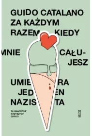 Za każdym razem, kiedy mnie całujesz, umiera jeden nazista