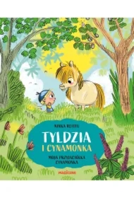 Tyldzia i Cynamonka. Moja przyjaciółka Cynamonka