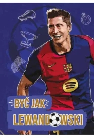 Być jak Lewandowski