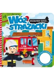 Niezwykły dzień Wóz strażacki