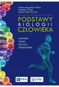 Podstawy biologii człowieka. Komórka, tkanki, rozwój, dziedziczenie