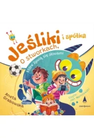 Jeśliki i spółka O stworkach, które..