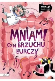 Wiem i ja. Mniam! Co w brzuchu burczy