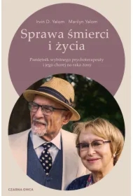 Sprawa śmierci i życia. Pamiętnik wybitnego psychoterapeuty i jego chorej na raka żony