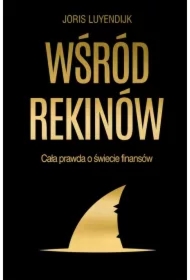 Wśród rekinów. Cała prawda o świecie finansów
