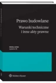 Prawo budowlane. Warunki techniczne i inne akty..