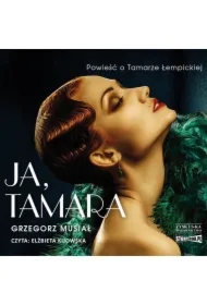 Ja, Tamara. Powieść o Tamarze Łempickiej