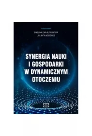 Synergia nauki i gospodarki w dynamicznym otoczeniu