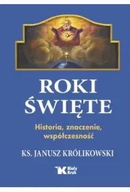 Roki Święte. Historia, znaczenie, współczesność