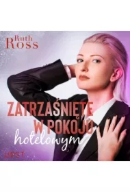 Zatrzaśnięte w pokoju hotelowym &ndash; lesbijskie opowiadanie erotyczne