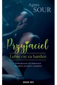 Lubię cię za bardzo. Przyjaciel. Tom 1