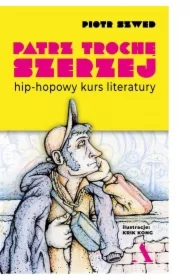 Patrz trochę szerzej. Hip-hopowy kurs literatury
