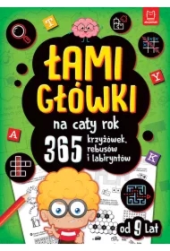 Łamigłówki na cały rok. 365 krzyżówek, rebusów i labiryntów