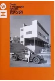 Cesta k modernite. Sidliste Werkbundu 1927 - 1932