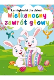 Wielkanocny zawrót głowy. Łamigłówki dla dzieci