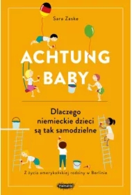 Achtung baby. Dlaczego niemieckie dzieci są tak samodzielne