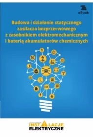 Budowa i działanie statycznego zasilacza bezprzerwowego z zasobnikiem elektromechanicznym i baterią akumulatorów chemicznych