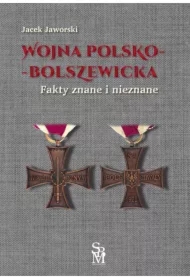 Wojna polsko-bolszewicka. Fakty znane i nieznane