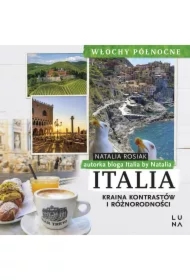 Italia. Kraina kontrastów i różnorodności. Włochy Północne