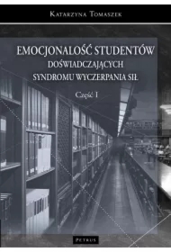Emocjonalność studentów doświadczających syndromu wyczerpania sił T.1