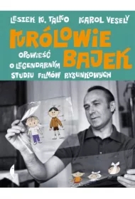 Królowie bajek. Opowieść o legendarnym Studiu Filmów Rysunkowych