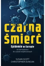 Czarna śmierć. Epidemie w Europie od starożytności do czasów współczesnych