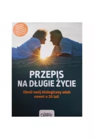 Przepis Na Długie Życie. Obniż Swój Biologiczny Wiek Nawet O 20 Lat!