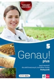 Genau! plus 5. Podręcznik do języka niemieckiego dla szkół branżowych, techników i liceów