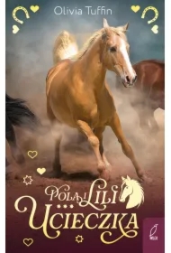 Pola i Lili. Ucieczka. Tom 1