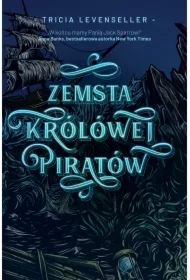 Zemsta Królowej Piratów. Córka Króla Piratów. Tom 3
