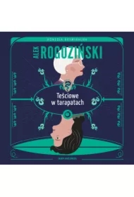 Teściowe w tarapatach. Teściowe. Tom 2