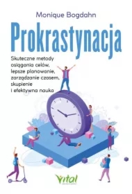 Prokrastynacja. Skuteczne metody osiągania celów