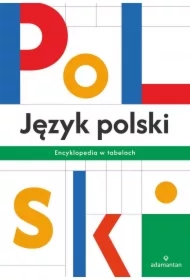 Język polski. Encyklopedia w tabelach