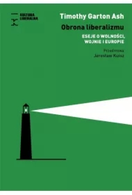 Obrona liberalizmu. Eseje o wolności, wojnie i Europie