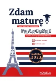 Zdam maturę. Język francuski. Egzamin pisemny. Poziom podstawowy