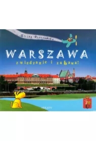 Warszawa. Zwiedzanie i zabawa!