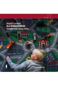 Dla dobra dziecka. Szwedzki socjal i polscy rodzice