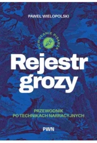 Rejestr grozy. Przewodnik po technikach narracyjnych