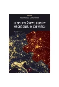 Bezpieczeństwo Europy Wschodniej w XXI wieku