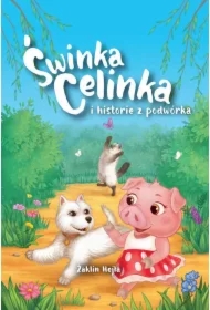 Świnka Celinka i historie z podwórka
