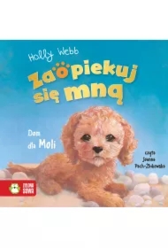 Zaopiekuj się mną. Dom dla Moli