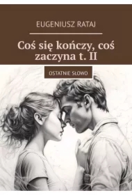 Coś się kończy, coś zaczyna. Tom 2