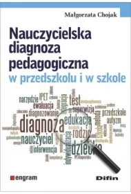 Nauczycielska diagnoza pedagogiczna w przedszkolu i w szkole