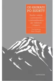 Od Kaukazu po Sudety. Studia i szkice o...